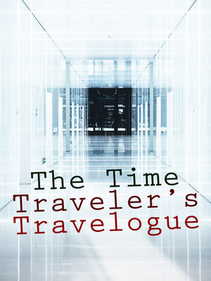 cover image of The Time Traveler's Travelogue